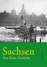 Sachsen Eine kleine Geschichte